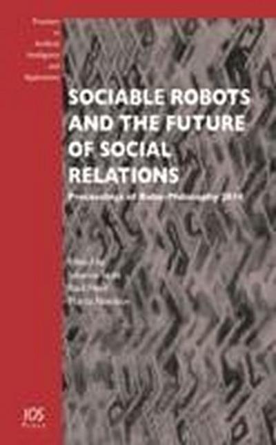 Sociable Robots and the Future of Social Relations