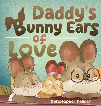 Daddy’s Bunny Ears of Love