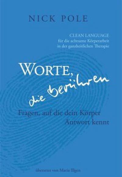 Worte, die berühren: Fragen, auf die Dein Körper Antwort kennt.