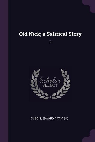 Old Nick; a Satirical Story