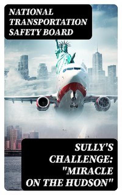 Sully’s Challenge: "Miracle on the Hudson"