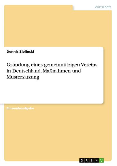 Gründung eines gemeinnützigen Vereins in Deutschland. Maßnahmen und Mustersatzung
