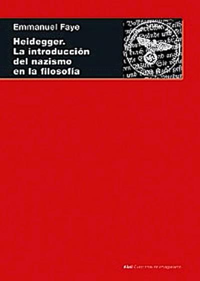 Heidegger. La introducción del nazismo en filosofía