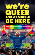 We’re Queer And We Should Be Here