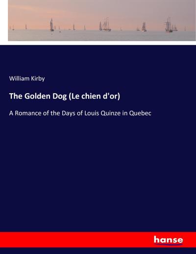 The Golden Dog (Le chien d’or)