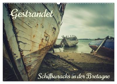 Gestrandet - Schiffswracks in der Bretagne (Wandkalender 2026 DIN A2 quer), CALVENDO Monatskalender