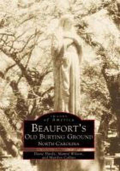 Beaufort’s Old Burying Ground, North Carolina