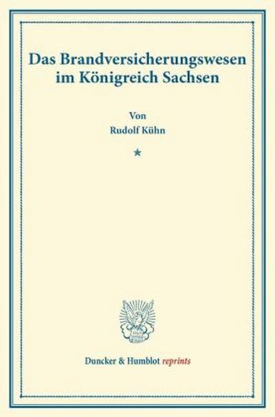 Das Brandversicherungswesen im Königreich Sachsen.