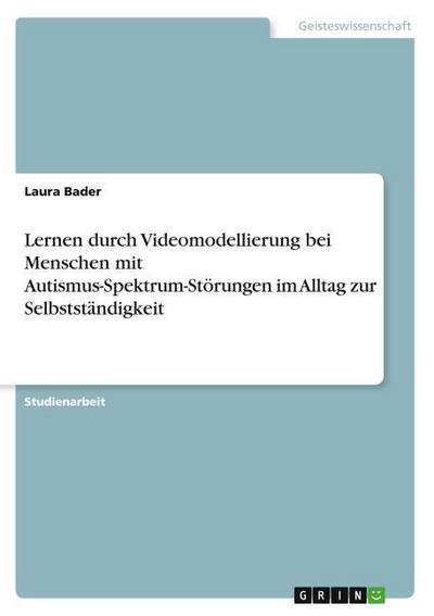 Lernen durch Videomodellierung bei Menschen mit Autismus-Spektrum-Störungen im Alltag zur Selbstständigkeit