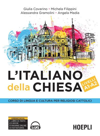 L’ italiano della Chiesa. Corso di lingua e cultura per religiosi cattolici. Livelli A1-A2