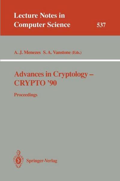 Advances in Cryptology - CRYPTO ’90