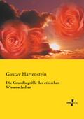 Die Grundbegriffe der ethischen Wissenschaften
