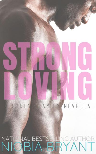 Strong Loving (Strong Family, #9)