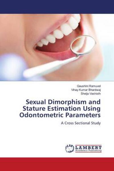 Sexual Dimorphism and Stature Estimation Using Odontometric Parameters