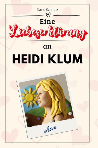 Eine Liebeserklärung an Heidi Klum