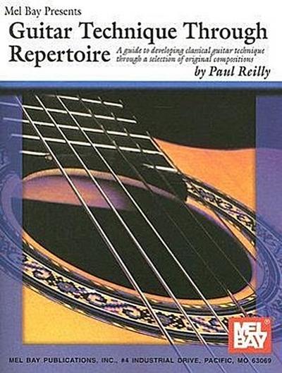 Guitar Technique Through Repertoire: A Guide to Developing Classical Guitar Technique Through a Selection of Original Compositions