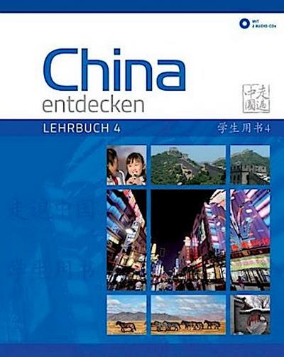 China entdecken - Lehrbuch 4, m. 2 Audio-CD. Bd.4