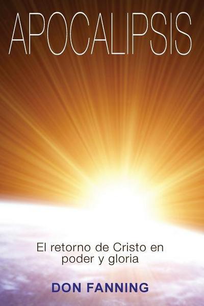 Apocalipsis: El returno de Cristo en poder y gloria