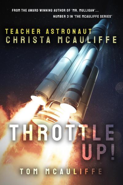 Throttle Up! Teacher Astronaut Christa McAuliffe (The McAuliffe Series, #3)