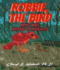 Robbie, The Bird Who Was Afraid of Heights