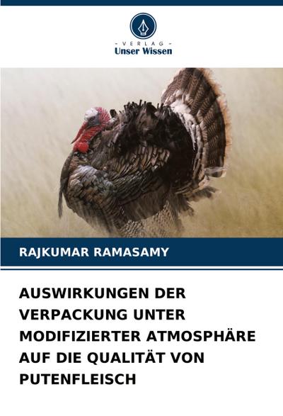 AUSWIRKUNGEN DER VERPACKUNG UNTER MODIFIZIERTER ATMOSPHÄRE AUF DIE QUALITÄT VON PUTENFLEISCH
