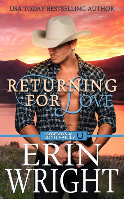 Returning for Love: A Second Chance Western Romance (Cowboys of Long Valley Romance, #4)