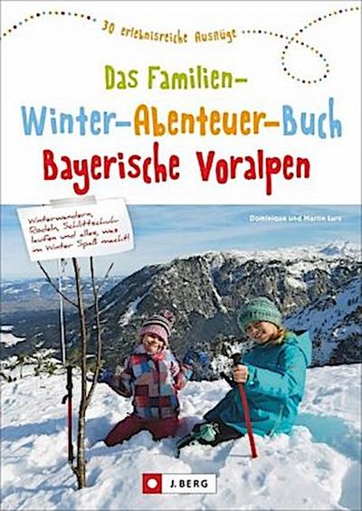 Das große Familien-Winter-Abenteuer-Buch Bayerische Voralpen