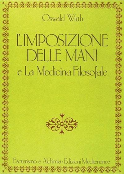 L’ imposizione delle mani. Le origini spirituali dell’energia terapeutica