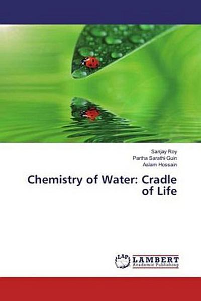 Chemistry of Water: Cradle of Life