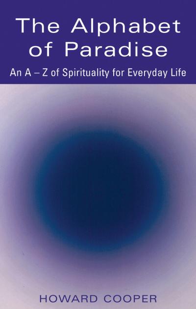 The Alphabet of Paradise: An A-Z of Spirituality for Everyday Life