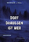 Dort draussen ist wer