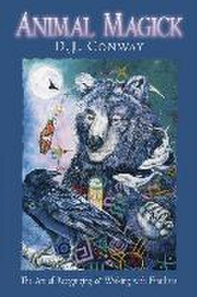 Animal Magick the Art of Recognizing and Working with Familiars