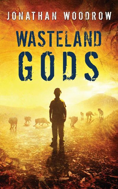 Woodrow, J: WASTELAND GODS