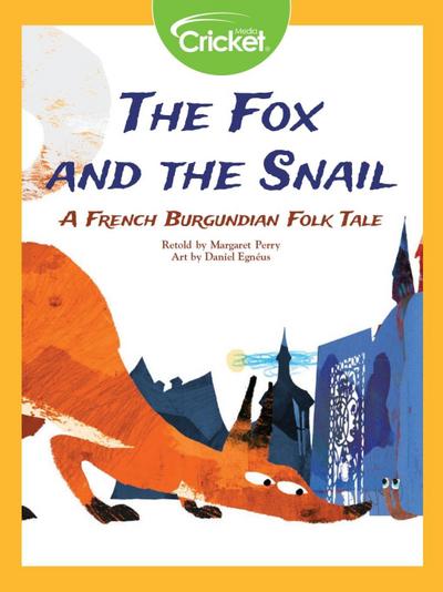Fox and the Snail: A French Burgundian Folk Tale