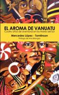El Aroma de Vanuatu -Cuatro Años de aventuras en los Mares del Sur