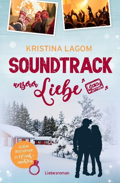 Soundtrack unserer Liebe - (K)ein Rockstar zu Weihnachten