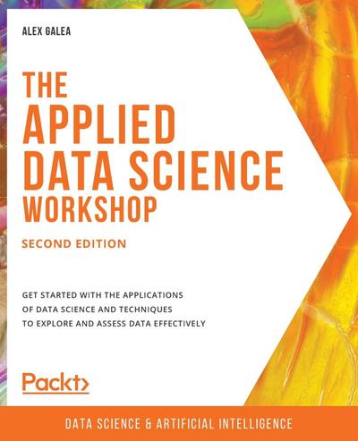The Applied Data Science Workshop, Second Edition