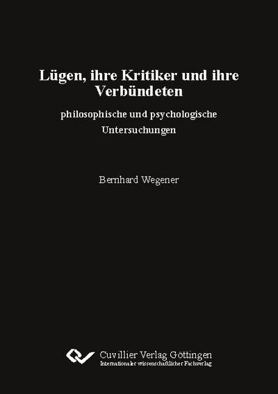Lügen, ihre Kritiker und ihre Verbündeten