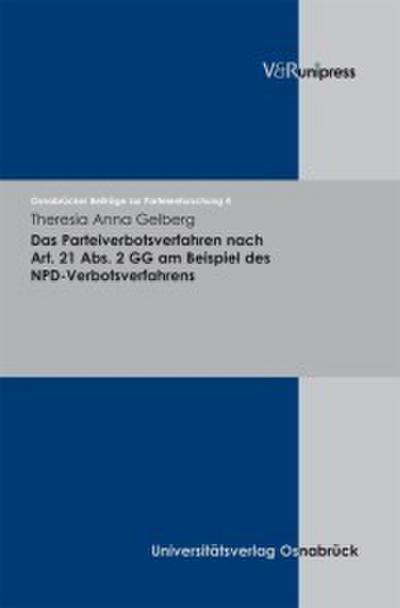 Das Parteiverbotsverfahren nach Art. 21 Abs. 2 GG am Beispiel des NPD-Verbotsverfahrens
