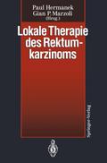 Lokale Therapie des Rektumkarzinoms