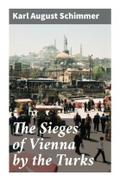 The Sieges of Vienna by the Turks