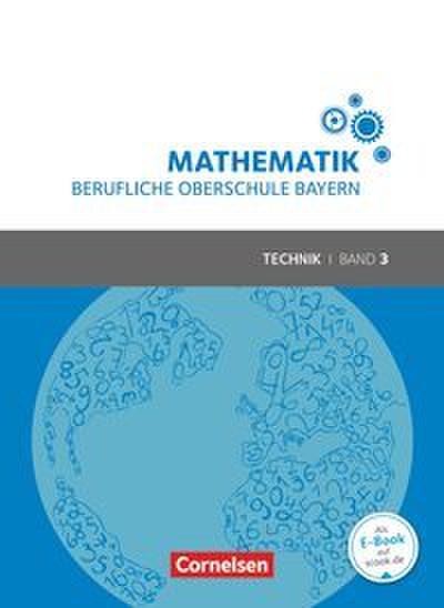 Mathematik - Berufliche Oberschule Bayern - Technik - Band 3 (FOS/BOS 13)