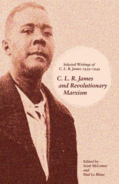 C. L. R. James and Revolutionary Marxism