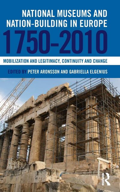 National Museums and Nation-building in Europe 1750-2010