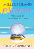 Miller’s Island Mysteries 2 The Case of the Mysterious Future (2)