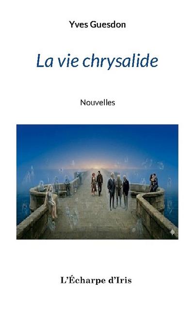 La vie chrysalide