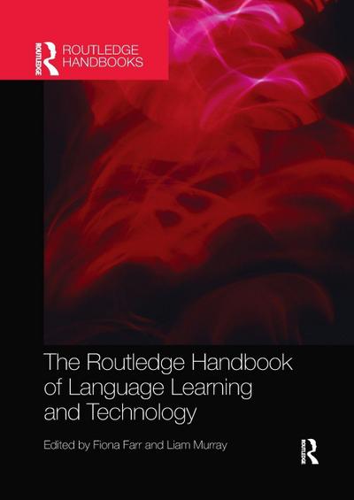 The Routledge Handbook of Language Learning and Technology