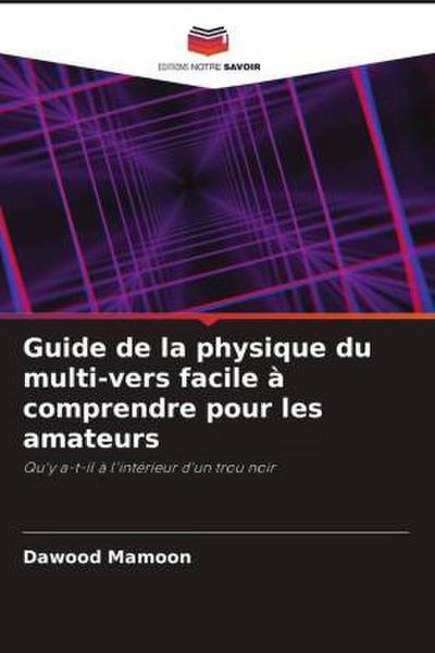 Guide de la physique du multi-vers facile à comprendre pour les amateurs
