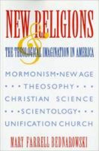 New Religions and the Theological Imagination in America