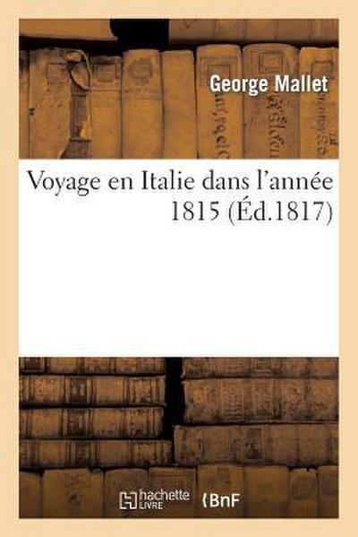 Voyage En Italie Dans l’Année 1815